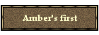 Amber's first