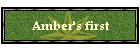 Amber's first