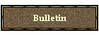 Bulletin