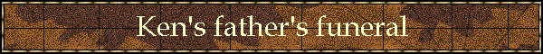 Ken's father's funeral