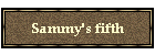 Sammy's fifth