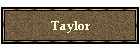 Taylor